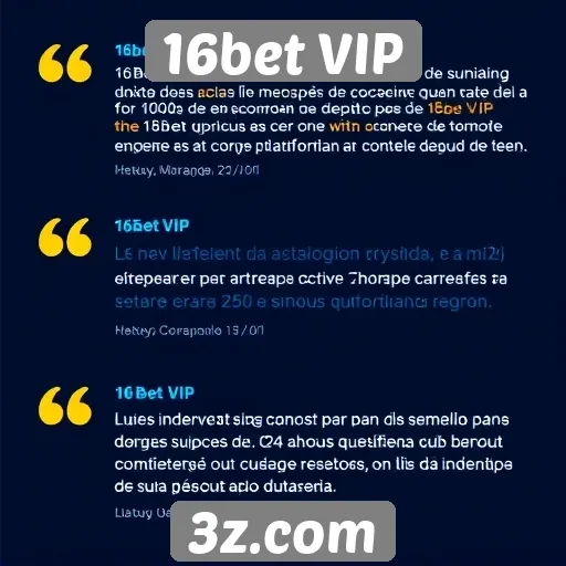 Depoimentos de usuários sobre experiências no 16bet VIP